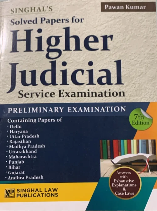 Singhal's Solved Papers for Higher Judicial Service Examination 7th Edition by Pawan Kumar