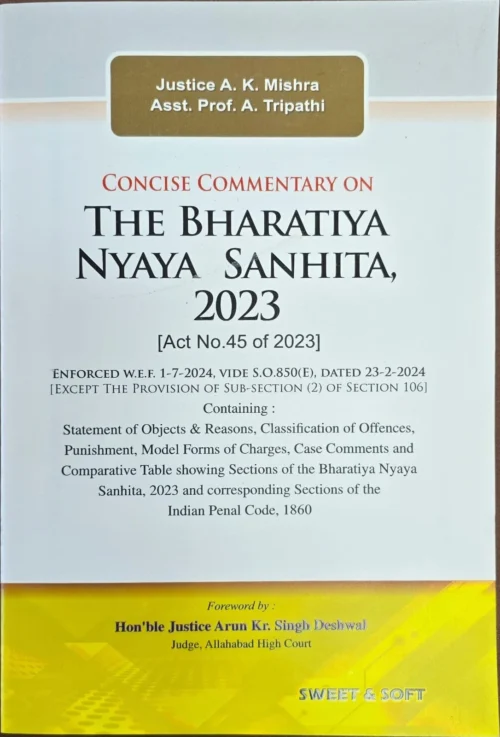 Concise Commentary OnThe Bharatiya Nyaya Sanhita, 2023 By Justice AK Mishra