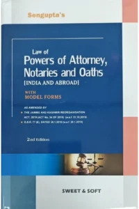 Law of Powers of Attorney, Notaries and Oaths [India & Abroad] By D. Sengupta