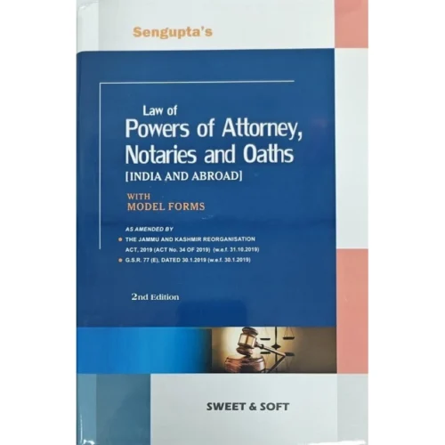 Law of Powers of Attorney, Notaries and Oaths [India & Abroad] By D. Sengupta