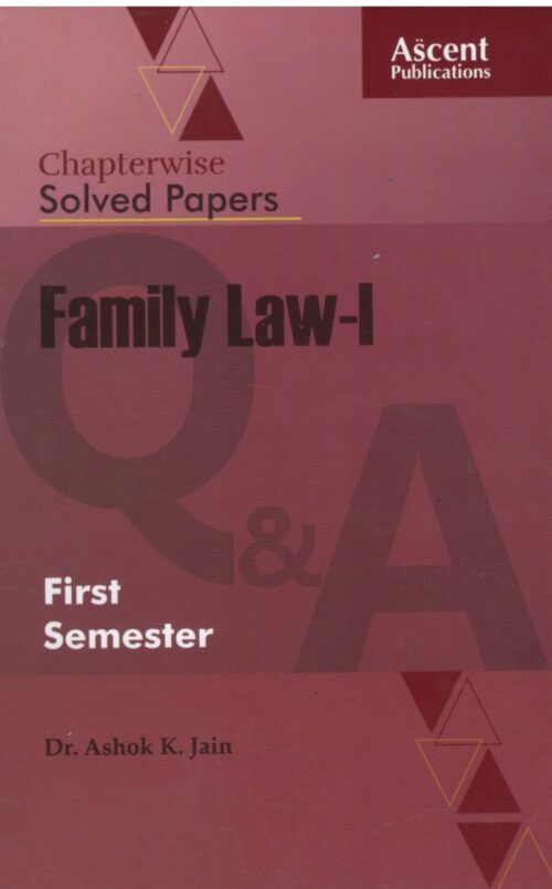 ASCENT CHAPTERWISE SOLVED PAPERS FAMILY LAW-I BY DR. ASHOK K. JAIN