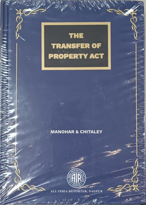 The Transfer Of Property Act By Manohar & Chitaley