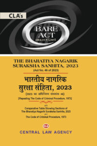 The Bharatiya Nagarik Suraksha Sanhita 2023, By Central Law Agency