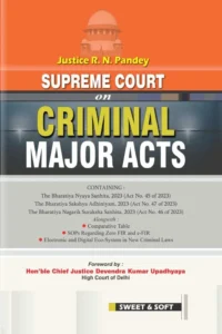 Supreme Court on Criminal Major Acts  By Justice R N Pandey