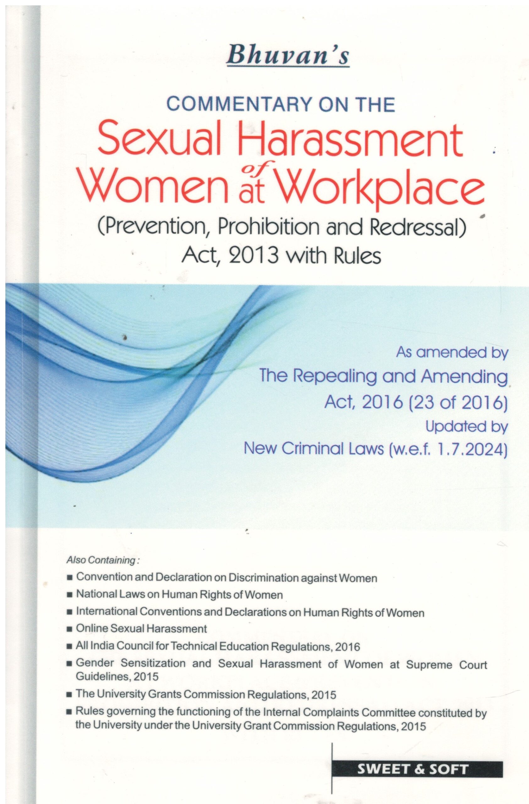 COMMENTARY ON THE Sexual Harassment Women of at Workplace (Prevention, Prohibition and Redressal) Act, 2013 with Rules By Bhuvan’s