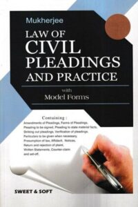 Law of Civil Pleadings And Practice with Model Forms by Mukherjee