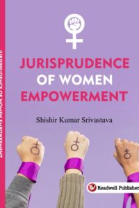 Jurisprudence of Women Empowerment By Shishir Kumar Srivastava