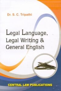 Legal Language Legal Writing & General English By DR SC TRIPATHI