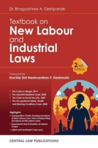 Textbook on New Labour and Industrial Laws | Comparative Charts and Landmark Case Laws By Bhagyashree A Deshpande
